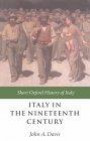 Italy in the Nineteenth Century: 1796-1900 (Short Oxford History of Italy)