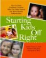 Starting Kids Off Right: How to Raise Confident Children Who Can Make Friends and Build Healthy Relationship