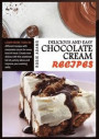 Delicious And Easy Chocolate Cream Recipes: Learn more than 90 different recipes with chocolate cream for every kind of meal. Create new dishes with t