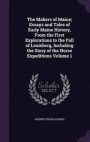 The Makers of Maine; Essays and Tales of Early Maine History, from the First Explorations to the Fall of Louisberg, Including the Story of the Norse Expeditions Volume 1