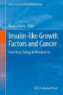 Insulin-like Growth Factors and Cancer: From Basic Biology to Therapeutics (Cancer Drug Discovery and Development)
