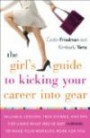 The Girl's Guide to the Big Bold Moves for Career Success: How to Build Confidence, Conquer Fear, Manage Up, Navigate Change and Much, Much More