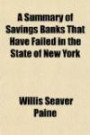 A Summary of Savings Banks That Have Failed in the State of New York