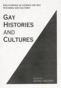 Encyclopedia of Gay Histories and Cultures (The Encyclopedia of Lesbian and Gay Histories and Cultures)