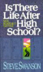 Is There Life After High School?: Making Decisions About Your Future