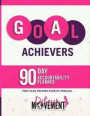 Goal Achiever 90 Day Planner: Achieve Your Spiritual, Personal & Professional Goals with a Strategic Plan & Daily Accountability