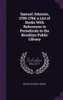 Samuel Johnson, 1709-1784; A List of Books with References to Periodicals in the Brooklyn Public Library