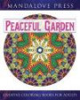 Peaceful Garden: Life Began In A Garden: A Creative Coloring Book for the Family! Take a walk through these garden-creature inspired coloring pages