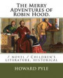 The Merry Adventures of Robin Hood.: / novel / Children's literature, historical