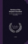 Review of the Serpent Uncoiled