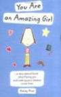 You Are an Amazing Girl: A Very Special Book About Being You And Making Your Dreams Come True