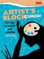 Artist's Block Cured!: 201 ways to unleash your creativity