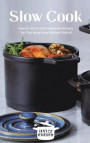 Slow Cook: How to Use It and Innovative Recipes for This Must-Have Kitchen Utensil