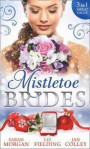 Mistletoe Brides: Italian Doctor, Sleigh-Bell Bride / Christmas Angel for the Billionaire / His Vienna Christmas Bride (Special Releases)