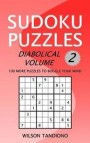 Sudoku Puzzles: Diabolical Volume 2: 100 More Puzzles to Boggle Your Mind