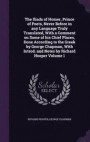 The Iliads of Homer, Prince of Poets, Never Before in Any Language Truly Translated, with a Comment on Some of His Chief Places, Done According to the Greek by George Chapman, with Introd. and Notes