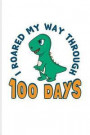 I Roared My Way Through 100 Days: 100 Days Of School Poem Journal For Projects, Ideas, Elementary And Primary School Kids Parents, Teacher & Kindergar