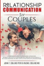 Relationship Communication for Couples: A Workbook on How to Strengthen Connection, Intimacy and Love in Your Marriage Through Couple Skills. It Inclu