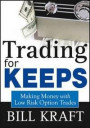Trading for Keeps: Making Money with Low Risk Option Trades Format: Software*/DVD disk