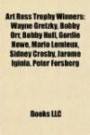 Art Ross Trophy Winners: Wayne Gretzky, Bobby Orr, Bobby Hull, Gordie Howe, Mario Lemieux, Sidney Crosby, Jarome Iginla, Peter Forsberg