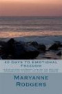 40 Days to Emotional Freedom: A Step by Step Guide Book to Healing the Past and Reconnecting to Peace, Joy, Love, and Purpose