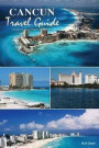 Cancun Travel Guide: Vacation in a Tropical Paradise