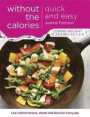Quick and Easy Without the Calories: Low-Calorie Recipes, Cheats and Ideas for Every Day