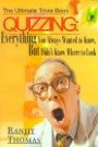 Quizzing: Everything You Always Wanted to Know but Didn't Know Where to Look (The Ultimate Trivia Book)