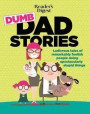 Reader's Digest Dumb Dad Stories: Ludicrous Tales of Remarkably Foolish People Doing Spectacularly Stupid Things