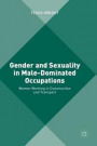 Gender and Sexuality in Male-Dominated Occupations: Women Working in Construction and Transport
