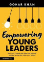 Empowering Young Leaders: How your Culture and Ethos can Enhance Student Leadership within your School