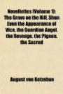 Novellettes (Volume 1); The Grave on the Hill. Shun Even the Appearance of Vice. the Guardian Angel. the Revenge. the Pigeon. the Sacred