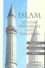 Islam Beyond Terrorists and Terrorism: Biographies of the Most Influential Muslims in History : Biographies of the Most Influential Muslims in History