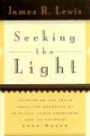 Seeking the Light : Uncovering the Truth About the Movement of Spiritual Inner Awareness and Its Founder John-Roger