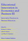 Educational Innovation in Economics and Business III: Innovative Practices in Business Education