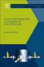 In situ Spectroscopic Techniques at High Pressure, Volume 7 (Supercritical Fluid Science and Technology)