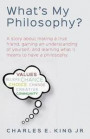 What's My Philosophy?: A story about making a true friend, gaining an understanding of yourself, and learning what it means to have a philosophy