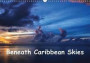 Beneath Caribbean Skies 2018: Monthly Calendar of Stunning Images of Cloud Formations Taken Around the Caribbean (Calvendo Nature)