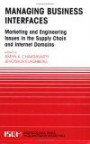 Managing Business Interfaces : Marketing and Engineering Issues in the Supply Chain and Internet Domains (International Series in Quantitative Marketing)