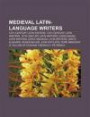 Medieval Latin-Language Writers: 12th-Century Latin Writers, 13th-Century Latin Writers, 14th-Century Latin Writers, Carolingian Latin Writers