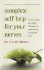 Complete Self Help for Your Nerves: Learn to Relax and Enjoy Life Again by Overcoming Fear