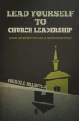 Lead Yourself To Church Leadership: Learn the secrets to lead a church effectively
