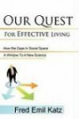 Our Quest for Effective Living: How We Cope in Social Space/ A Window to a New Science