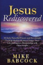 Jesus Rediscovered: 30 Daily Powerful Prayers and Devotionals To Help Modern Women Change Their Life and Improve Relationship with Other People
