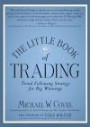 The Little Book of Trading: Trend Following Strategy for Big Winnings (Little Books. Big Profits)