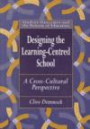 Designing and Leading the Future School : A Cross-cultural Perspective (Student Outcomes and the Reform of Education Series)