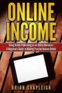 Online Income: Using Kindle Publishing as an Online Business: A Beginners Guide to Making Passive Income Online