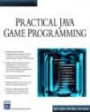 Practical Java Game Programming (Game Development Series)