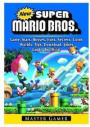 New Super Mario Bros Game, Stars, Bosses, Exits, Secrets, Coins, Worlds, Tips, Download, Jokes, Guide Unofficial