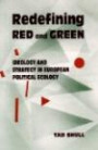 Redefining Red and Green: Ideology and Strategy in European Political Ecology (Suny Series in International Environmental Policy and Theory)